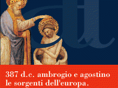 Ambrogio e Agostino: le sorgenti dell&#039;Europa