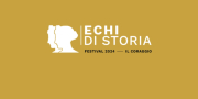 "Echi di storia" - Festival 2024: Il Coraggio